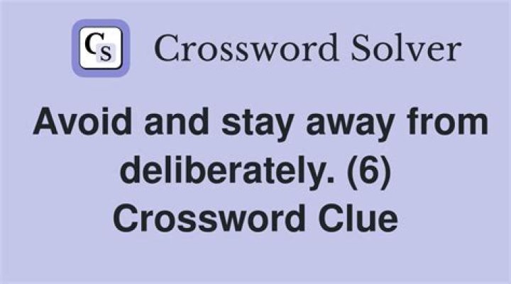 Deliberately stay away from, say crossword clue answer