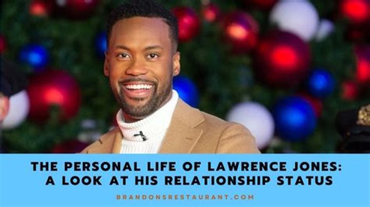 Is Lawrence Jones Married? Exploring the Personal Life of a Prominent Figure